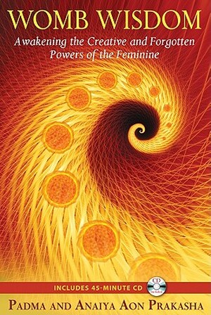 Womb Wisdom - Padma Aon Prakasha Womb Wisdom - Padma Aon Prakasha