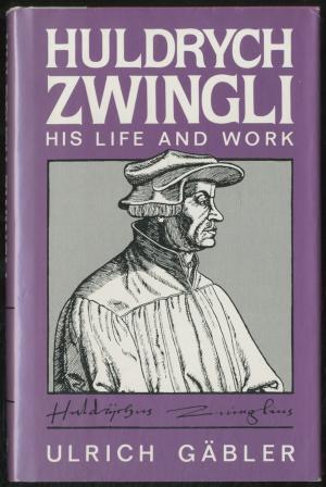 Huldrych Zwingli - Ulrich Gäbler Huldrych Zwingli - Ulrich Gäbler