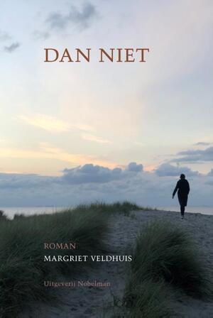 Dan niet - Margriet Veldhuis
