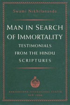 Man in Search of Immortality - Swami Nikhilananda