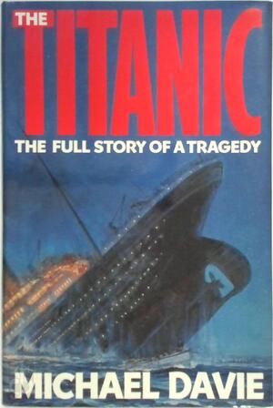 The Titanic - Michael Davie The Titanic - Michael Davie