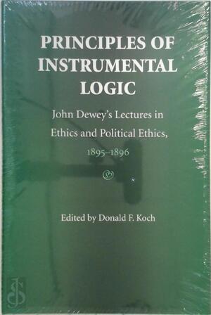 Principles of Instrumental Logic - John Dewey Principles of Instrumental Logic - John Dewey