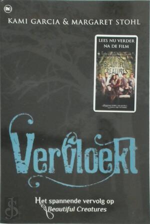 Vervloekt - Kami Garcia, Margaret Stohl Vervloekt - Kami Garcia, Margaret Stohl