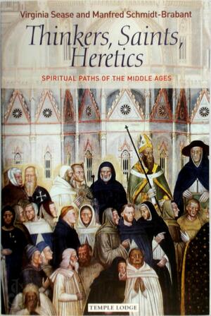 Thinkers, Saints, Heretics - Virginia Sease, Schmidt-Brabant Manfred Thinkers, Saints, Heretics - Virginia Sease, Schmidt-Brabant Manfred