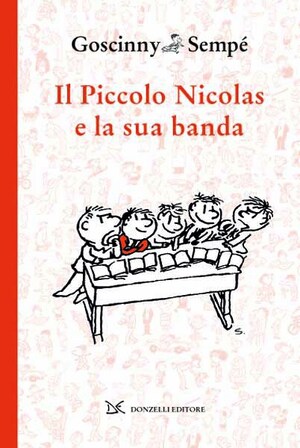 Il piccolo Nicolas e la sua banda - René Goscinny, Jean-Jacques Sempé Il piccolo Nicolas e la sua banda - René Goscinny, Jean-Jacques Sempé