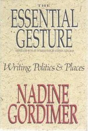 Essential Gesture - Nadine Gordimer, Stephen Clingman