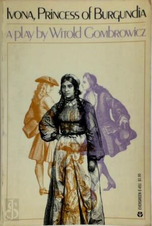 Ivona, Princess of Burgundia - Witold Gombrowicz Ivona, Princess of Burgundia - Witold Gombrowicz