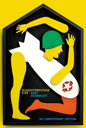 Slaughterhouse 5 : 50th anniversary edition - Kurt Vonnegut Slaughterhouse 5 : 50th anniversary edition - Kurt Vonnegut