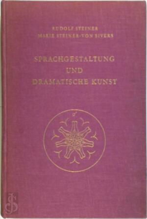 Sprachgestaltung und Dramatische Kunst - Rudolf Steiner Sprachgestaltung und Dramatische Kunst - Rudolf Steiner