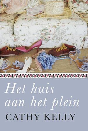 Het huis aan het plein - Cathy Kelly Het huis aan het plein - Cathy Kelly