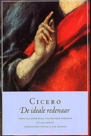 De ideale redenaar - Marcus Tullius Cicero, H.W.A. van Rooijen-dijkman De ideale redenaar - Marcus Tullius Cicero, H.W.A. van Rooijen-dijkman