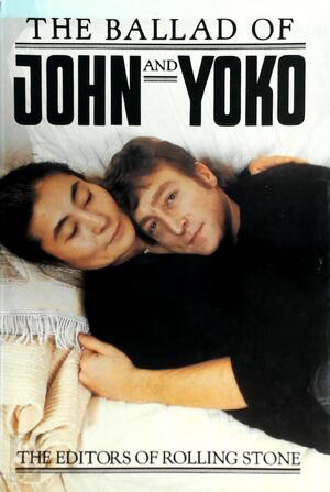 The Ballad Of John And Yoko - Jonathan Cott, Christine Doudna The Ballad Of John And Yoko - Jonathan Cott, Christine Doudna