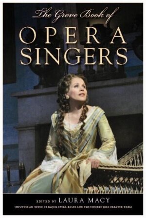 The Grove Book of Opera Singers - Laura Macy [Ed.]