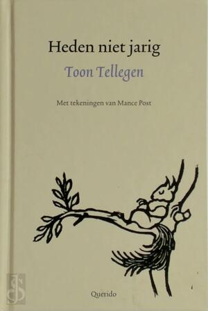 Heden niet jarig - jubileumboekje 100 jaar Uitgeverij Querido - Toon Tellegen Heden niet jarig - jubileumboekje 100 jaar Uitgeverij Querido - Toon Tellegen