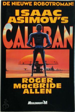 Isaac Asimov's Caliban - Roger Macbride Allen, Isaac Asimov