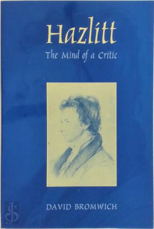 Hazlitt - The Mind of a Critic - David Bromwich Hazlitt - The Mind of a Critic - David Bromwich