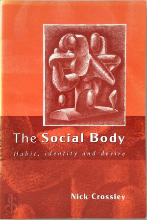The Social Body - Nick Crossley