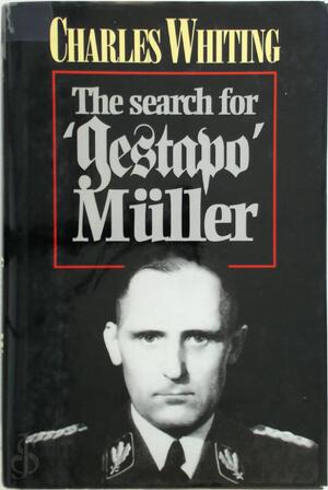 The Search for Gestapo Muller - Charles Whiting The Search for Gestapo Muller - Charles Whiting