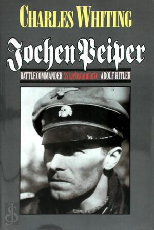 Jochen Peiper - Charles Whiting Jochen Peiper - Charles Whiting