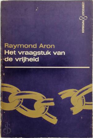 Het vraagstuk van de vrijheid - Raymond Aron