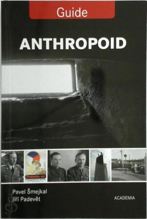 Anthropoid - Pavel Šmejkal, Jiří Padevět Anthropoid - Pavel Šmejkal, Jiří Padevět