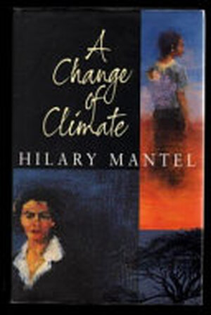 A Change of Climate - Hilary Mantel A Change of Climate - Hilary Mantel