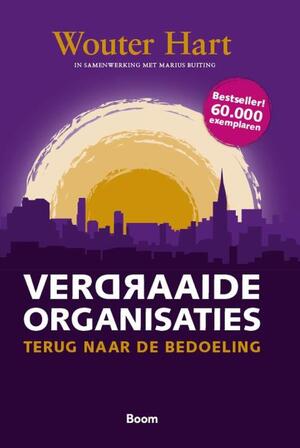Verdraaide organisaties - Wouter Hart Verdraaide organisaties - Wouter Hart