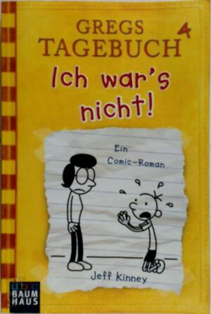 Gregs Tagebuch 04. Ich war's nicht! - Jeff Kinney Gregs Tagebuch 04. Ich war's nicht! - Jeff Kinney