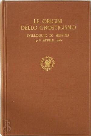The Origins of Gnosticism/Le Origini Dello Gnosticismo - 