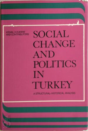 Social Change and Politics in Turkey - Kemal H. Karpat