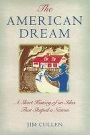 The American Dream - Jim Cullen The American Dream - Jim Cullen