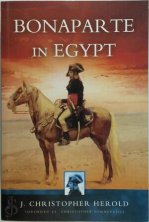 Bonaparte in Egypt - Christopher Herold