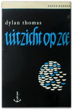 Uitzicht op zee - Dylan Thomas