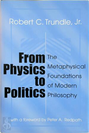 From Physics to Politics - Robert C. Trundle