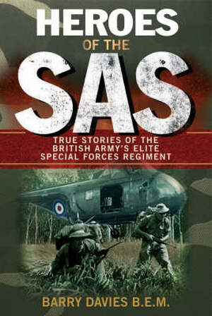 Heroes of the SAS - Barry Davies Heroes of the SAS - Barry Davies