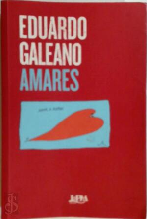 Amares - Eduardo Galeano Amares - Eduardo Galeano