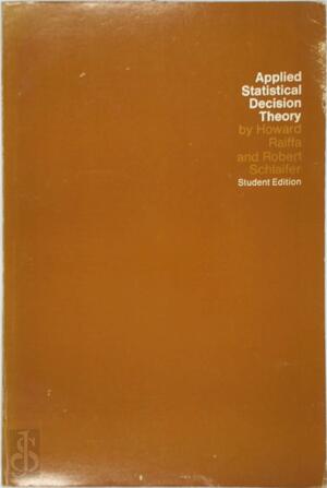 Applied Statistical Decision Theory - Howard Raiffa, Robert Schlaifer