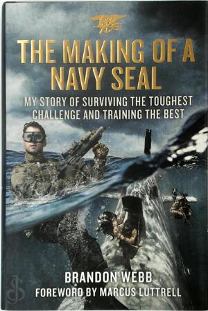 The Making of a Navy Seal - Brandon Webb, John David Mann The Making of a Navy Seal - Brandon Webb, John David Mann