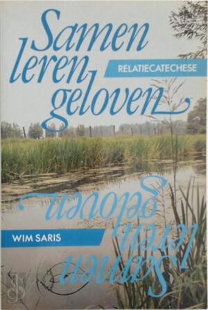 Samen leren geloven - Wim Saris