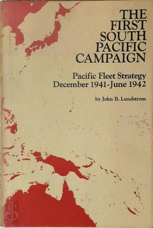 The first South Pacific campaign - John B. Lundstrom