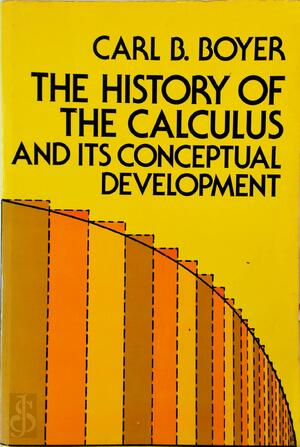 The History of the Calculus and Its Conceptual Development - Carl B. Boyer The History of the Calculus and Its Conceptual Development - Carl B. Boyer