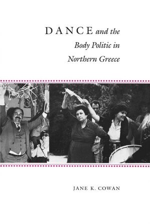 Dance and the Body Politic in Northern Greece - Jane K. Cowan