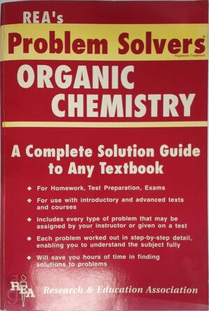The Organic Chemistry Problem Solver - Research And Education Association