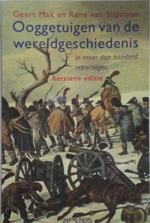 Ooggetuigen van de wereldgeschiedenis - G. Mak, R. van Stipriaan