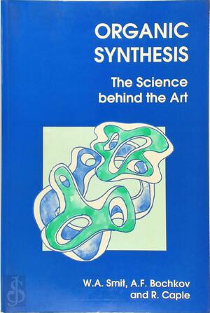 Organic Synthesis - W.A. Smit, A.F. Bochkov, R. Caple