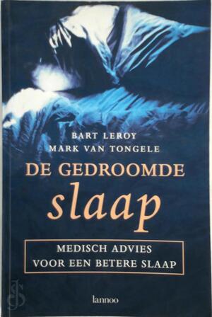 De gedroomde slaap - Bart Leroy, Mark van Tongele