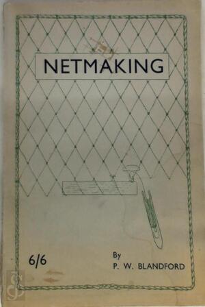Netmaking - P. W. Blandford