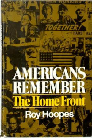 Americans Remember the Home Front - Roy Hoopes