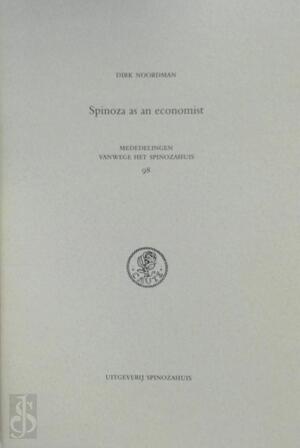 Spinoza as an economist - Dirk Noordman