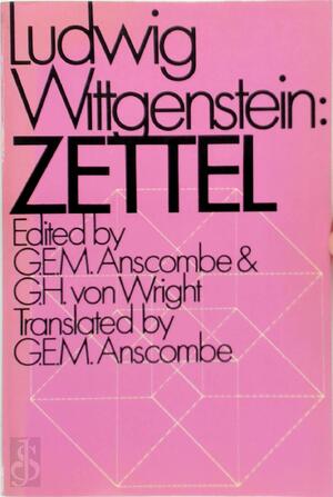 Zettel - Ludwig Wittgenstein, [Ed.] G.E.M. Anscombe, [Ed.] G.H. von Wright